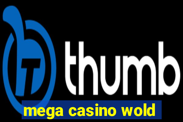 mega casino wold