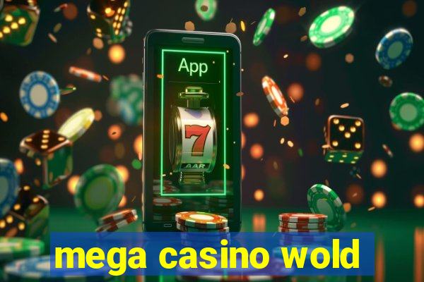 mega casino wold