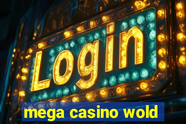 mega casino wold