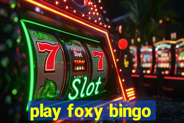 play foxy bingo