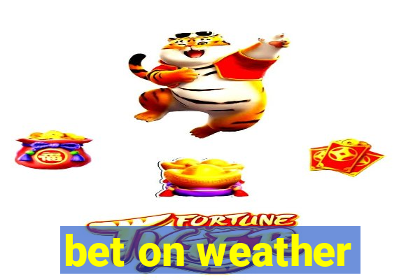 bet on weather