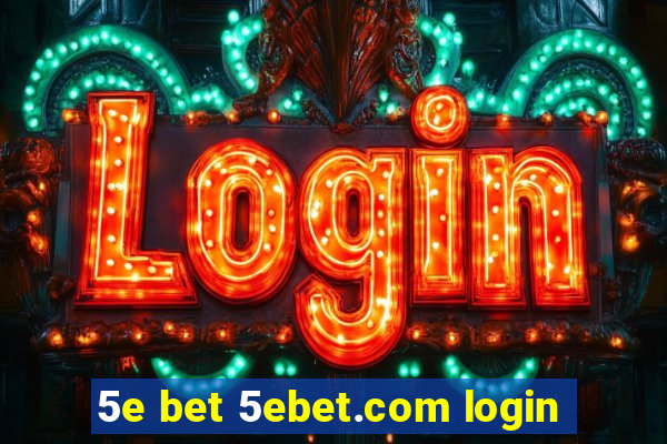 5e bet 5ebet.com login