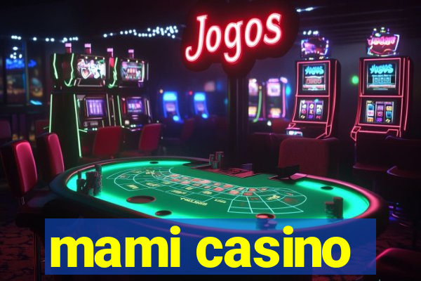 mami casino