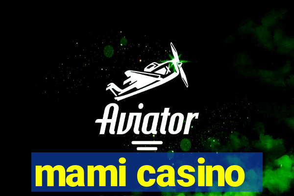 mami casino