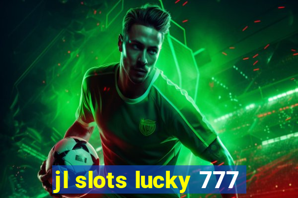 jl slots lucky 777