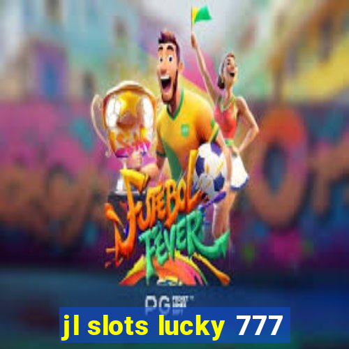 jl slots lucky 777