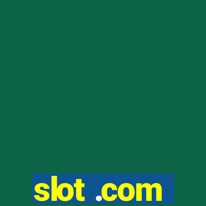 slot .com