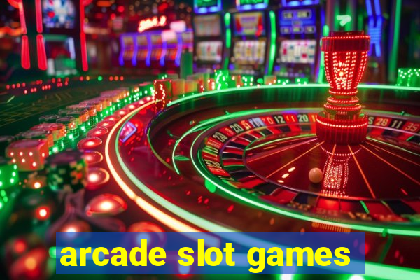 arcade slot games