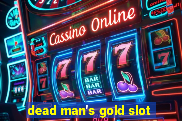 dead man's gold slot