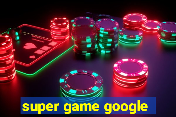 super game google