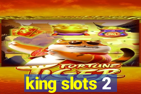 king slots 2