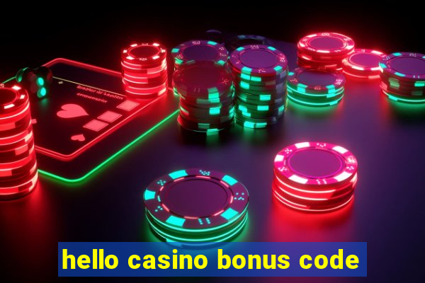 hello casino bonus code