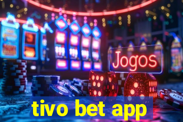 tivo bet app