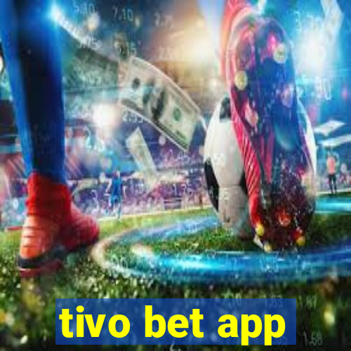 tivo bet app