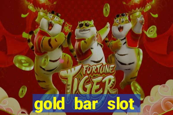 gold bar slot machine online