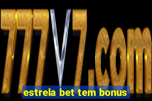 estrela bet tem bonus