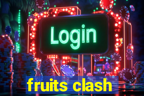 fruits clash