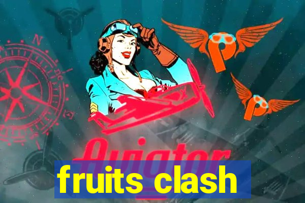 fruits clash