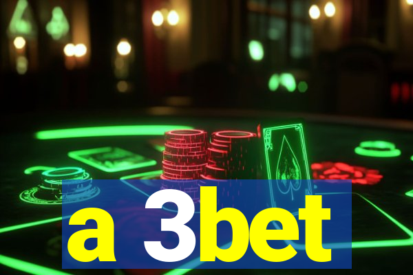 a 3bet