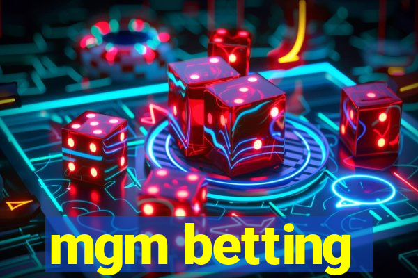 mgm betting