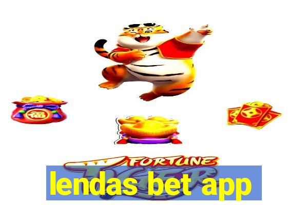 lendas bet app