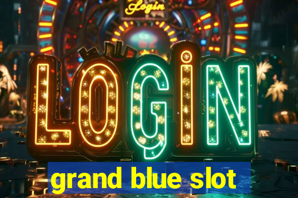 grand blue slot