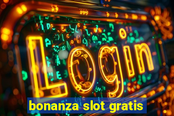 bonanza slot gratis