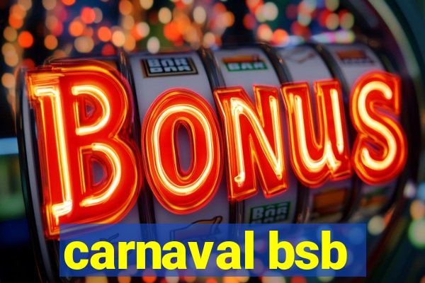 carnaval bsb