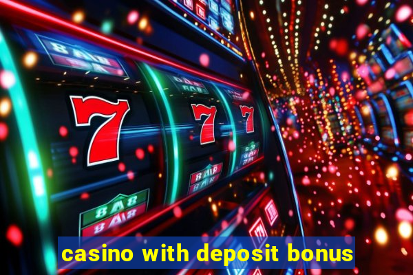 casino with deposit bonus