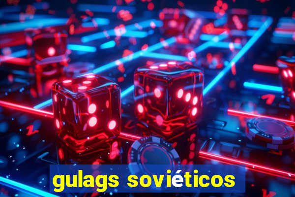 gulags soviéticos