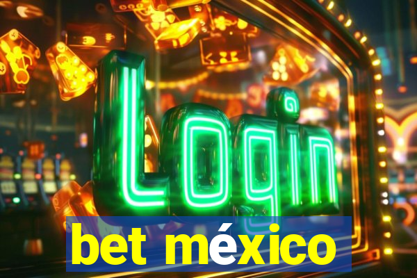 bet méxico