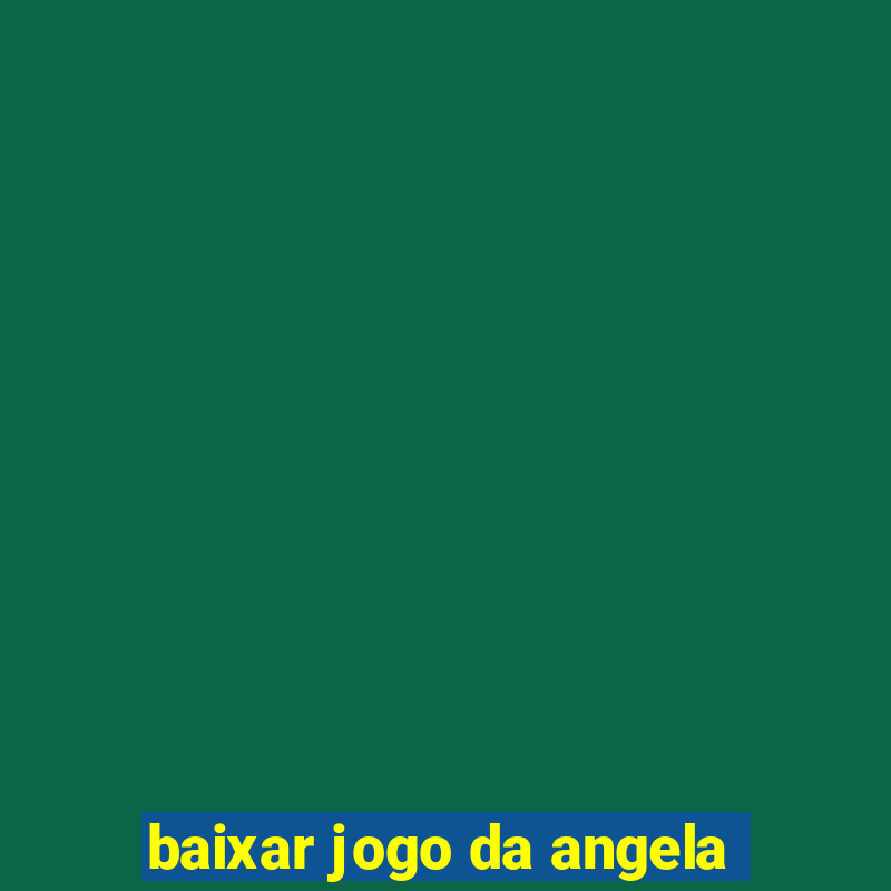 baixar jogo da angela