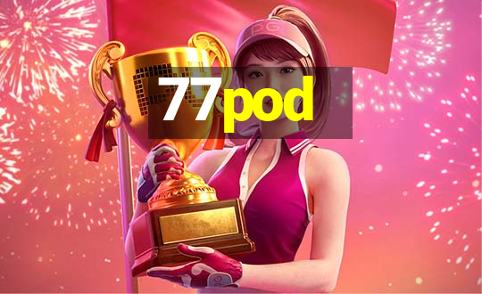 77pod