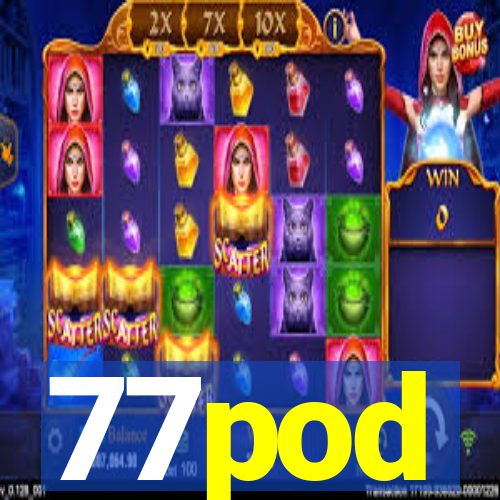 77pod