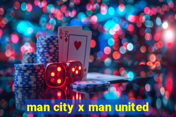 man city x man united