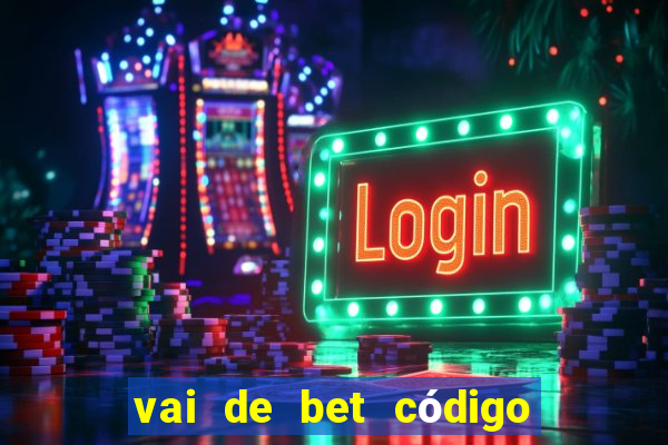 vai de bet código promocional gusttavo lima