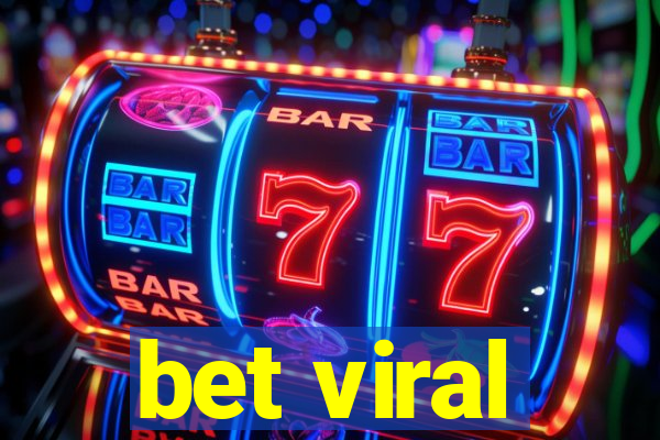 bet viral