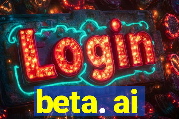 beta. ai