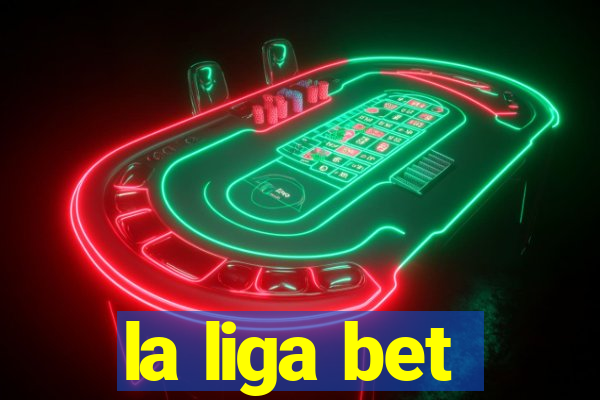 la liga bet