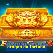 dragon da fortuna