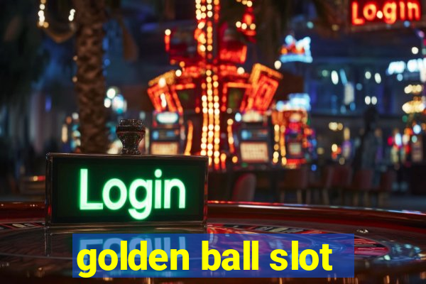 golden ball slot