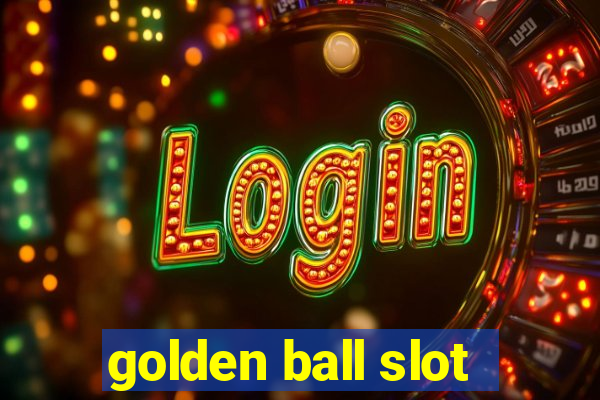 golden ball slot