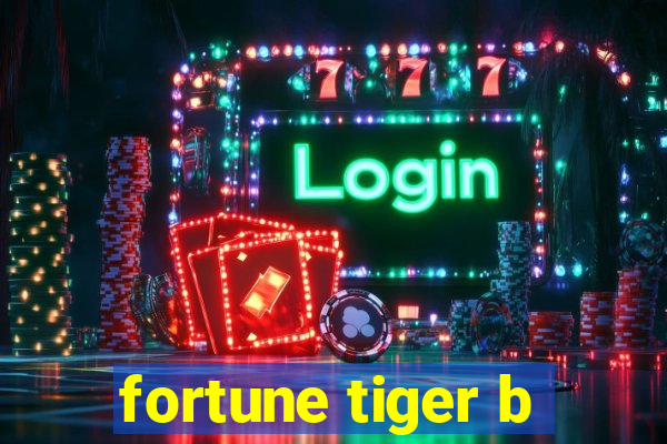 fortune tiger b