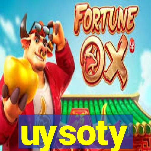 uysoty