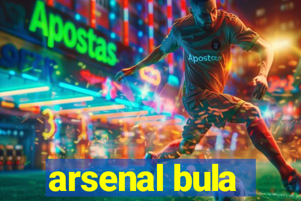 arsenal bula