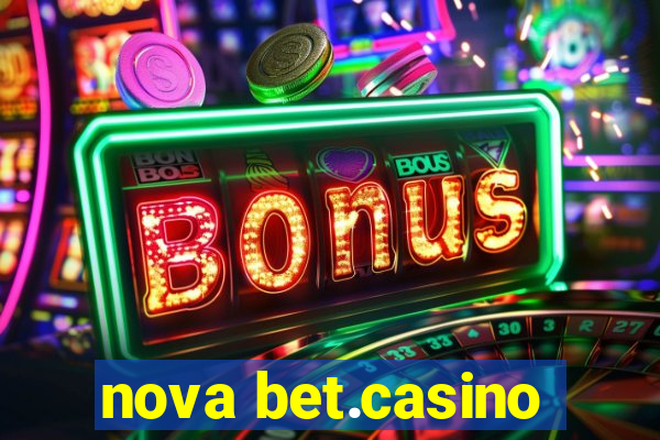 nova bet.casino