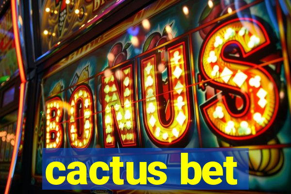 cactus bet