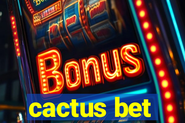 cactus bet