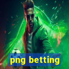 png betting