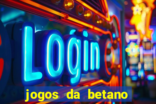 jogos da betano que est?o pagando